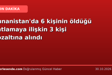 Yunanistan'da 6 kişinin öldüğü patlamaya ilişkin 3 kişi gözaltına alındı