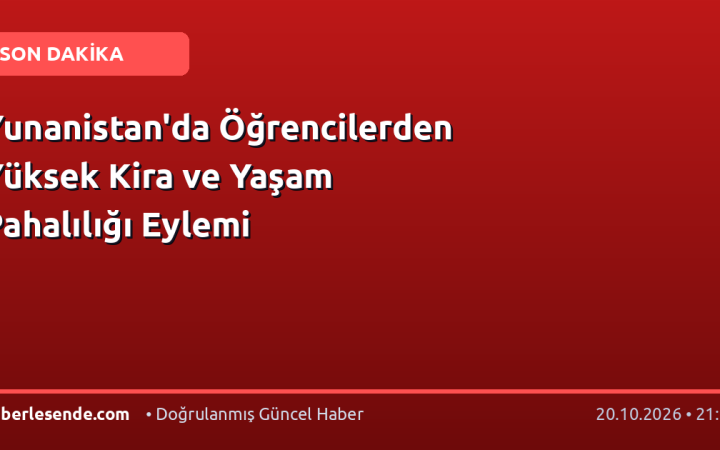 Yunanistan'da Öğrencilerden Yüksek Kira ve Yaşam Pahalılığı Eylemi