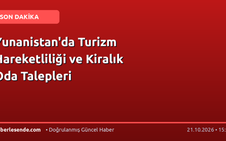Yunanistan'da Turizm Hareketliliği ve Kiralık Oda Talepleri