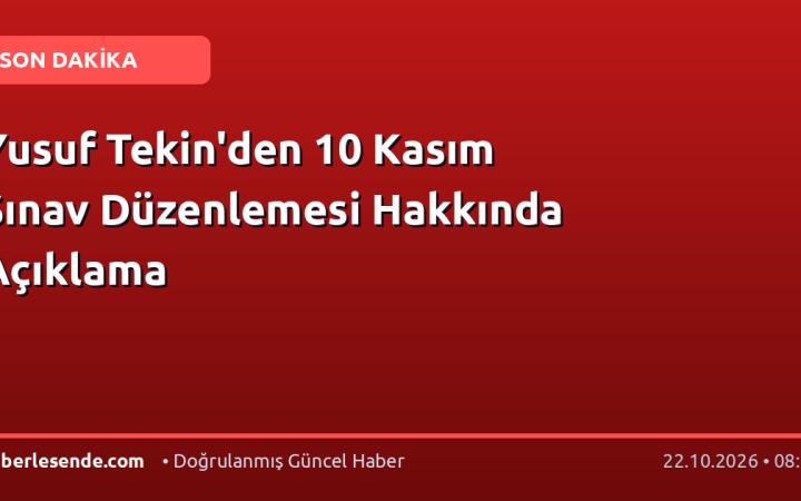 Yusuf Tekin'den 10 Kasım Sınav Düzenlemesi Hakkında Açıklama
