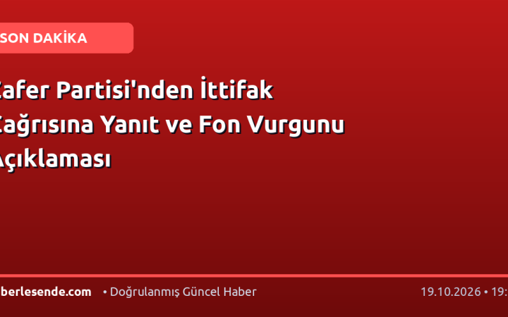 Zafer Partisi'nden İttifak Çağrısına Yanıt ve Fon Vurgunu Açıklaması