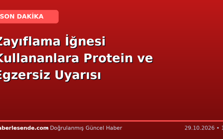 Zayıflama İğnesi Kullananlara Protein ve Egzersiz Uyarısı