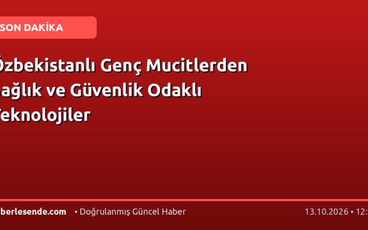 Özbekistanlı Genç Mucitlerden Sağlık ve Güvenlik Odaklı Teknolojiler