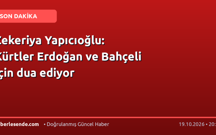 Zekeriya Yapıcıoğlu: Kürtler Erdoğan ve Bahçeli için dua ediyor