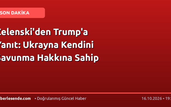Zelenski'den Trump'a Yanıt: Ukrayna Kendini Savunma Hakkına Sahip