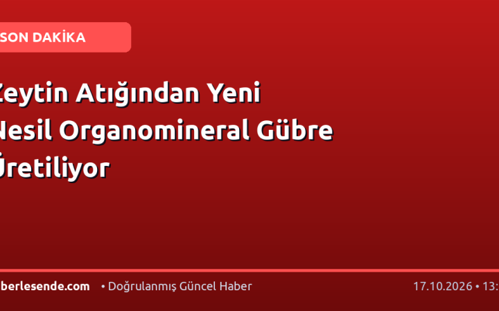 Zeytin Atığından Yeni Nesil Organomineral Gübre Üretiliyor