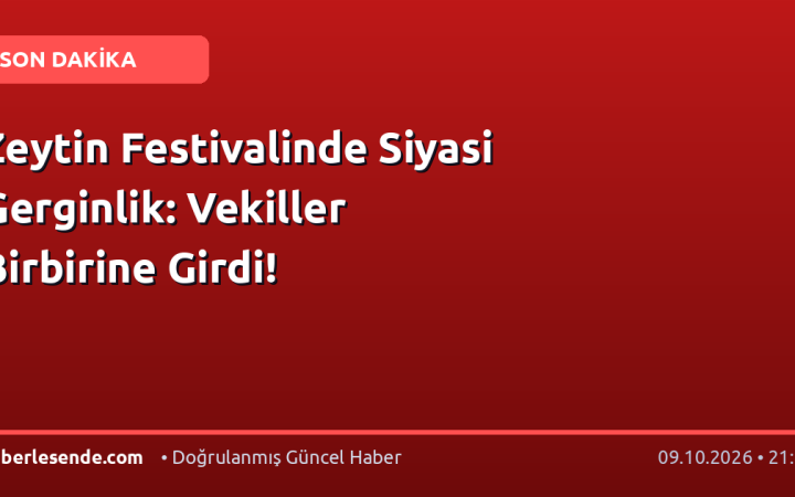 Zeytin Festivalinde Siyasi Gerginlik: Vekiller Birbirine Girdi!