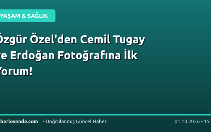 Özgür Özel'den Cemil Tugay ve Erdoğan Fotoğrafına İlk Yorum!