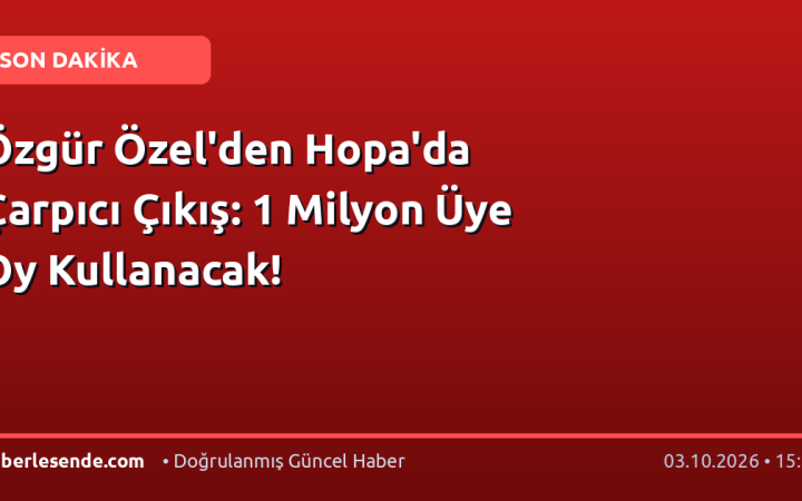 Özgür Özel'den Hopa'da Çarpıcı Çıkış: 1 Milyon Üye Oy Kullanacak!