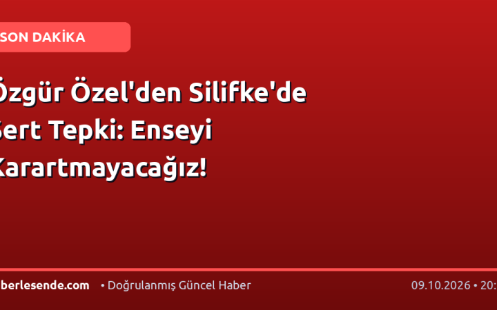 Özgür Özel'den Silifke'de Sert Tepki: Enseyi Karartmayacağız!