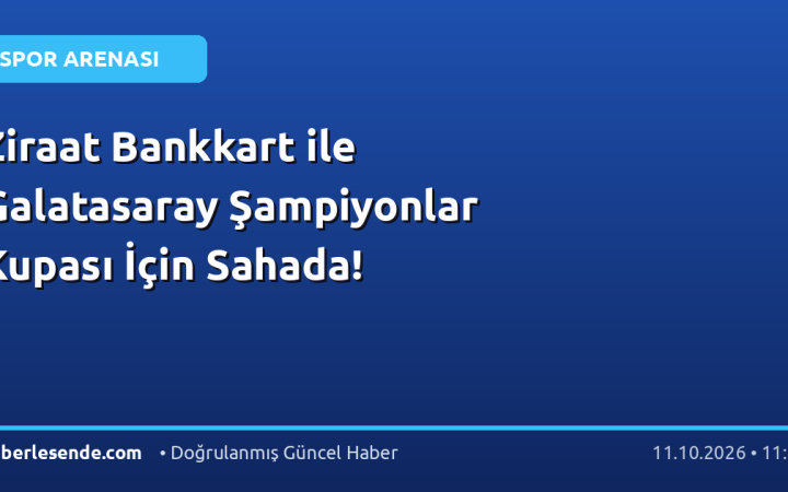 Ziraat Bankkart ile Galatasaray Şampiyonlar Kupası İçin Sahada!