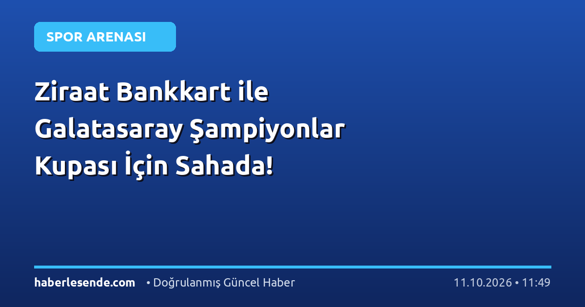 Ziraat Bankkart ile Galatasaray Şampiyonlar Kupası İçin Sahada!