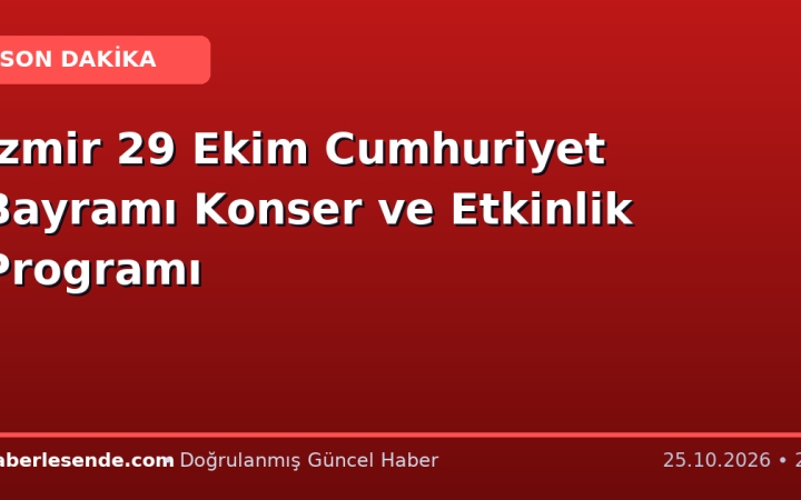 İzmir 29 Ekim Cumhuriyet Bayramı Konser ve Etkinlik Programı