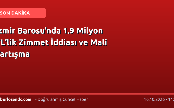 İzmir Barosu’nda 1.9 Milyon TL’lik Zimmet İddiası ve Mali Tartışma