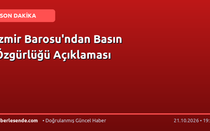 İzmir Barosu'ndan Basın Özgürlüğü Açıklaması