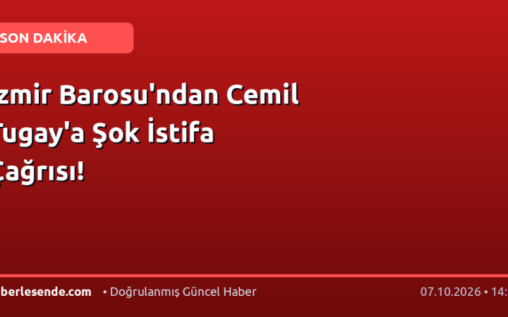 İzmir Barosu'ndan Cemil Tugay'a Şok İstifa Çağrısı!