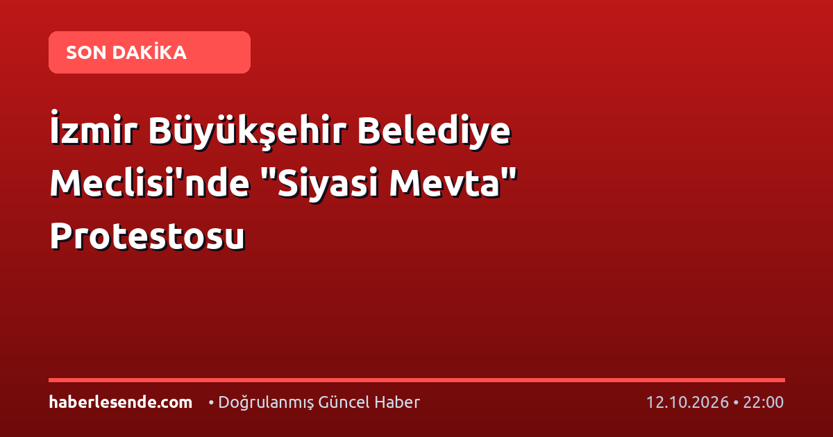 İzmir Büyükşehir Belediye Meclisi'nde "Siyasi Mevta" Protestosu