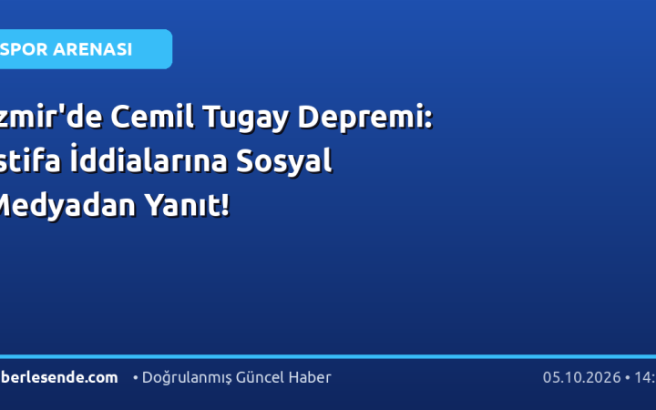 İzmir'de Cemil Tugay Depremi: İstifa İddialarına Sosyal Medyadan Yanıt!