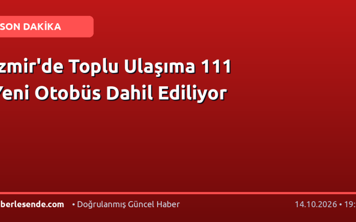 İzmir'de Toplu Ulaşıma 111 Yeni Otobüs Dahil Ediliyor
