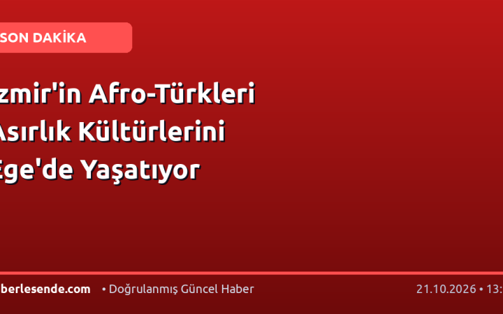 İzmir'in Afro-Türkleri Asırlık Kültürlerini Ege'de Yaşatıyor