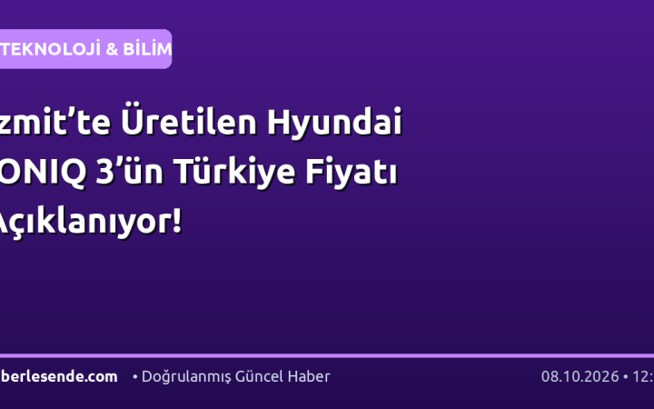 İzmit’te Üretilen Hyundai IONIQ 3’ün Türkiye Fiyatı Açıklanıyor!
