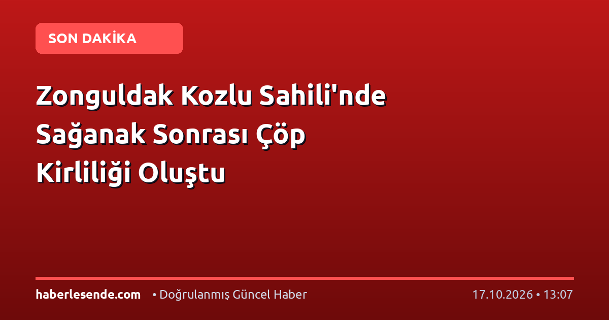 Zonguldak Kozlu Sahili'nde Sağanak Sonrası Çöp Kirliliği Oluştu