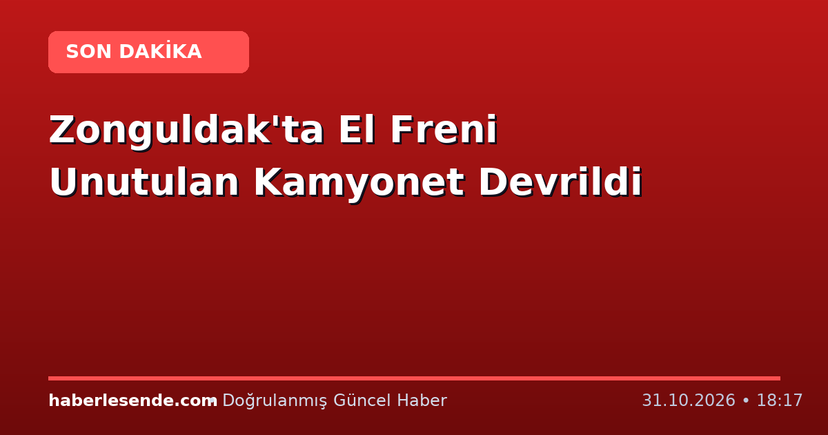 Zonguldak'ta El Freni Unutulan Kamyonet Devrildi