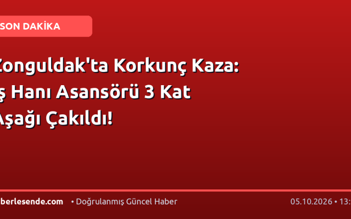 Zonguldak'ta Korkunç Kaza: İş Hanı Asansörü 3 Kat Aşağı Çakıldı!