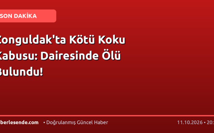 Zonguldak'ta Kötü Koku Kabusu: Dairesinde Ölü Bulundu!