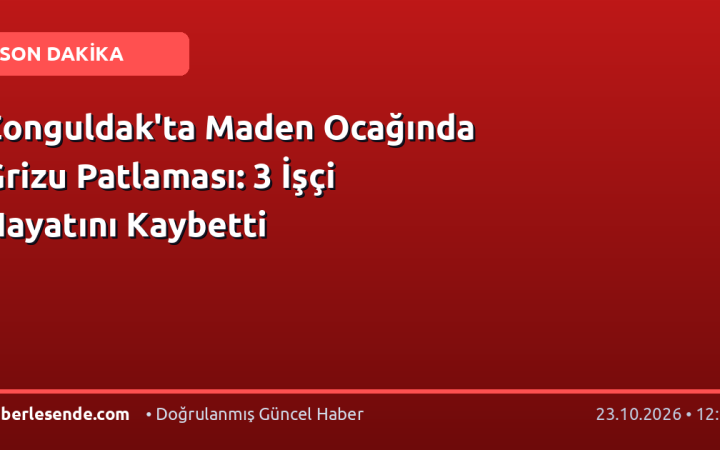 Zonguldak'ta Maden Ocağında Grizu Patlaması: 3 İşçi Hayatını Kaybetti