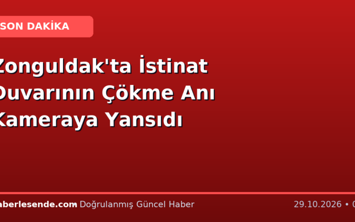 Zonguldak'ta İstinat Duvarının Çökme Anı Kameraya Yansıdı