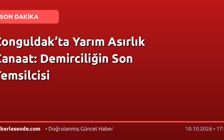 Zonguldak’ta Yarım Asırlık Zanaat: Demirciliğin Son Temsilcisi