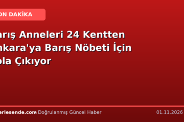 Barış Anneleri 24 Kentten Ankara'ya Barış Nöbeti İçin Yola Çıkıyor
