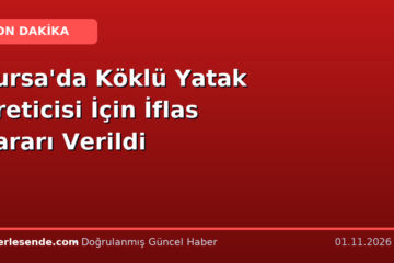 Bursa'da Köklü Yatak Üreticisi İçin İflas Kararı Verildi