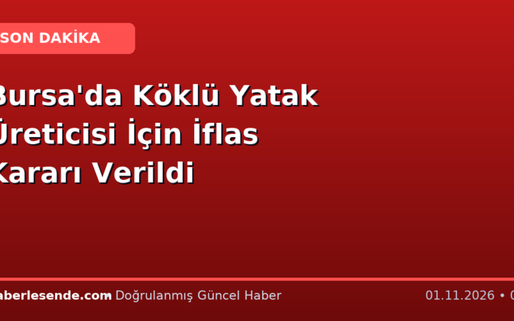 Bursa'da Köklü Yatak Üreticisi İçin İflas Kararı Verildi