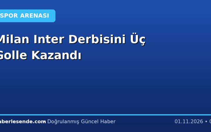 Milan Inter Derbisini Üç Golle Kazandı