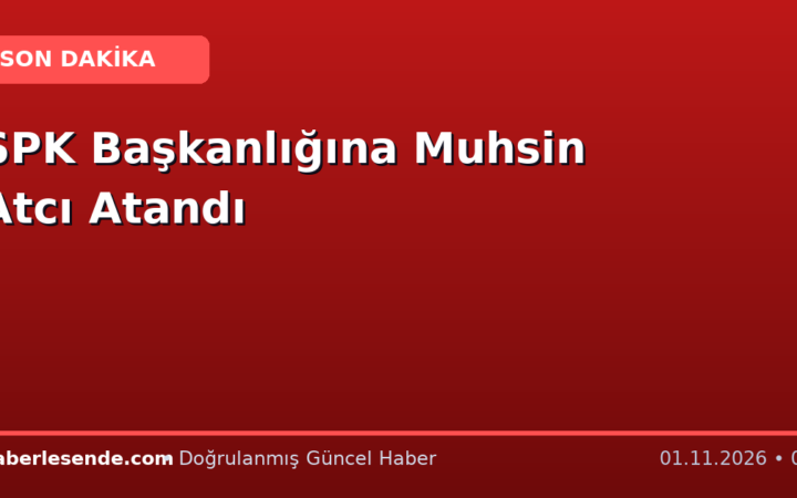SPK Başkanlığına Muhsin Atcı Atandı
